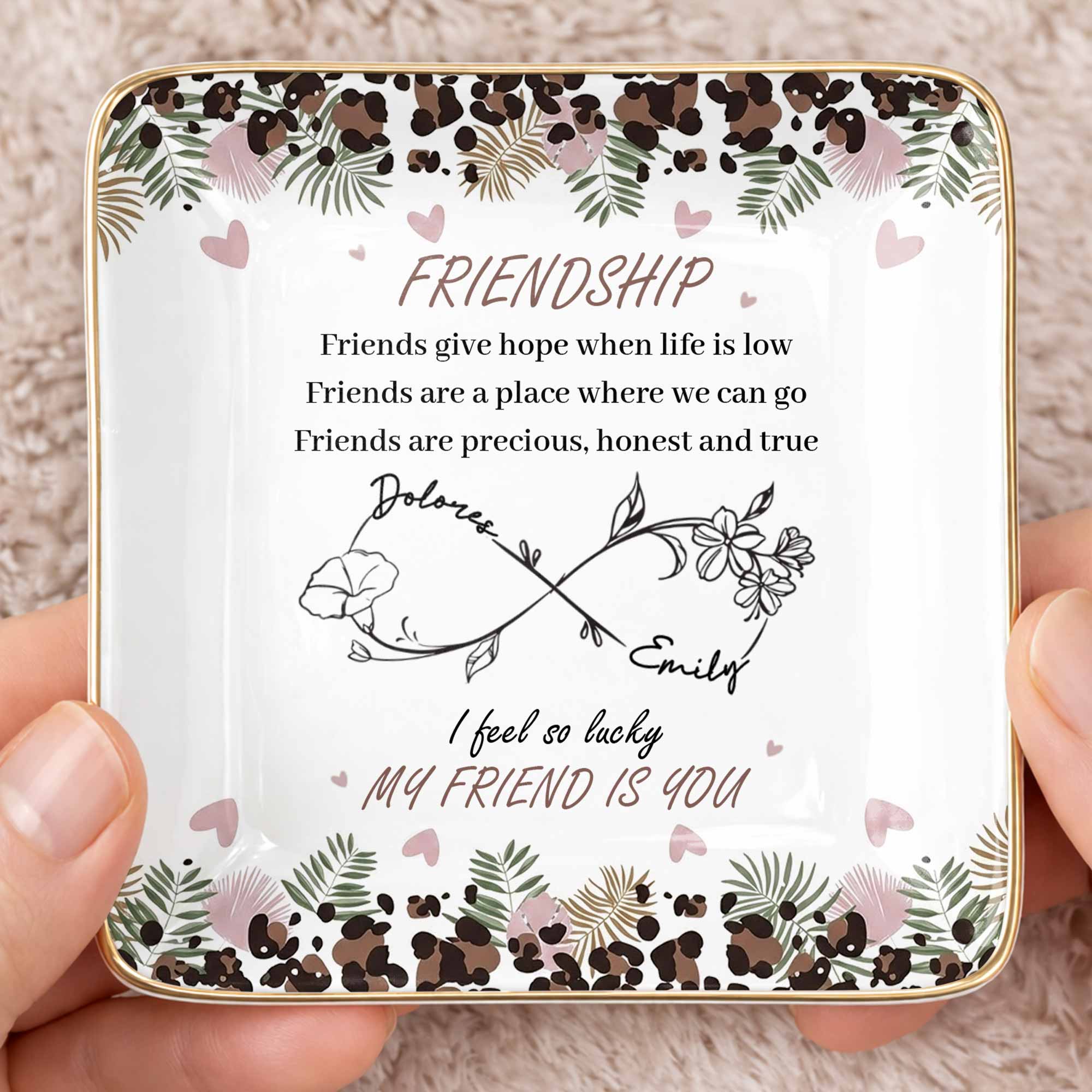 Friends Give Hope When Life Is Low, Flowers and Hearts Design - Personalized Custom Jewelry Dish, Ceramic Dish, Square Shape - BST535_SCRF