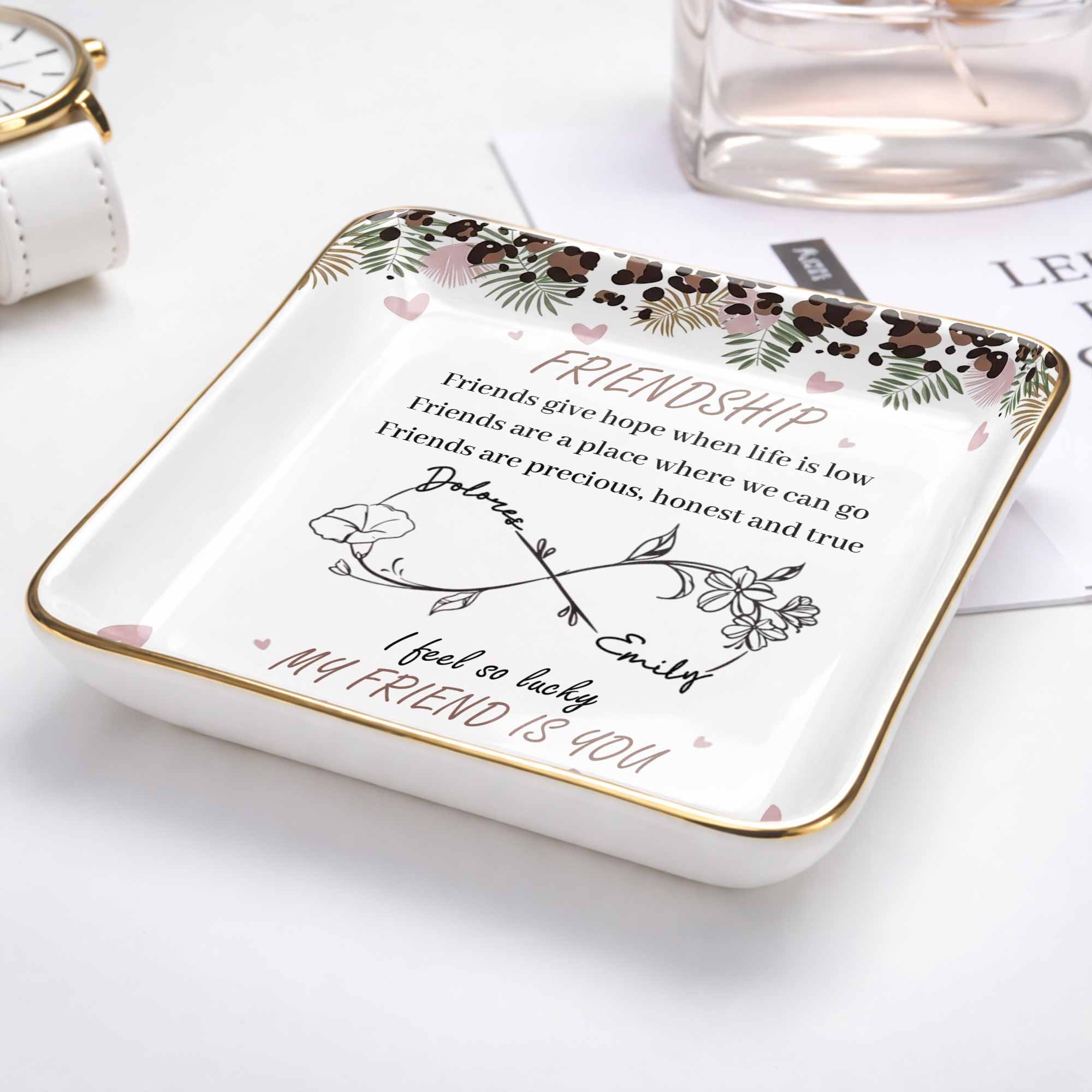 Friends Give Hope When Life Is Low, Flowers and Hearts Design - Personalized Custom Jewelry Dish, Ceramic Dish, Square Shape - BST535_SCRF