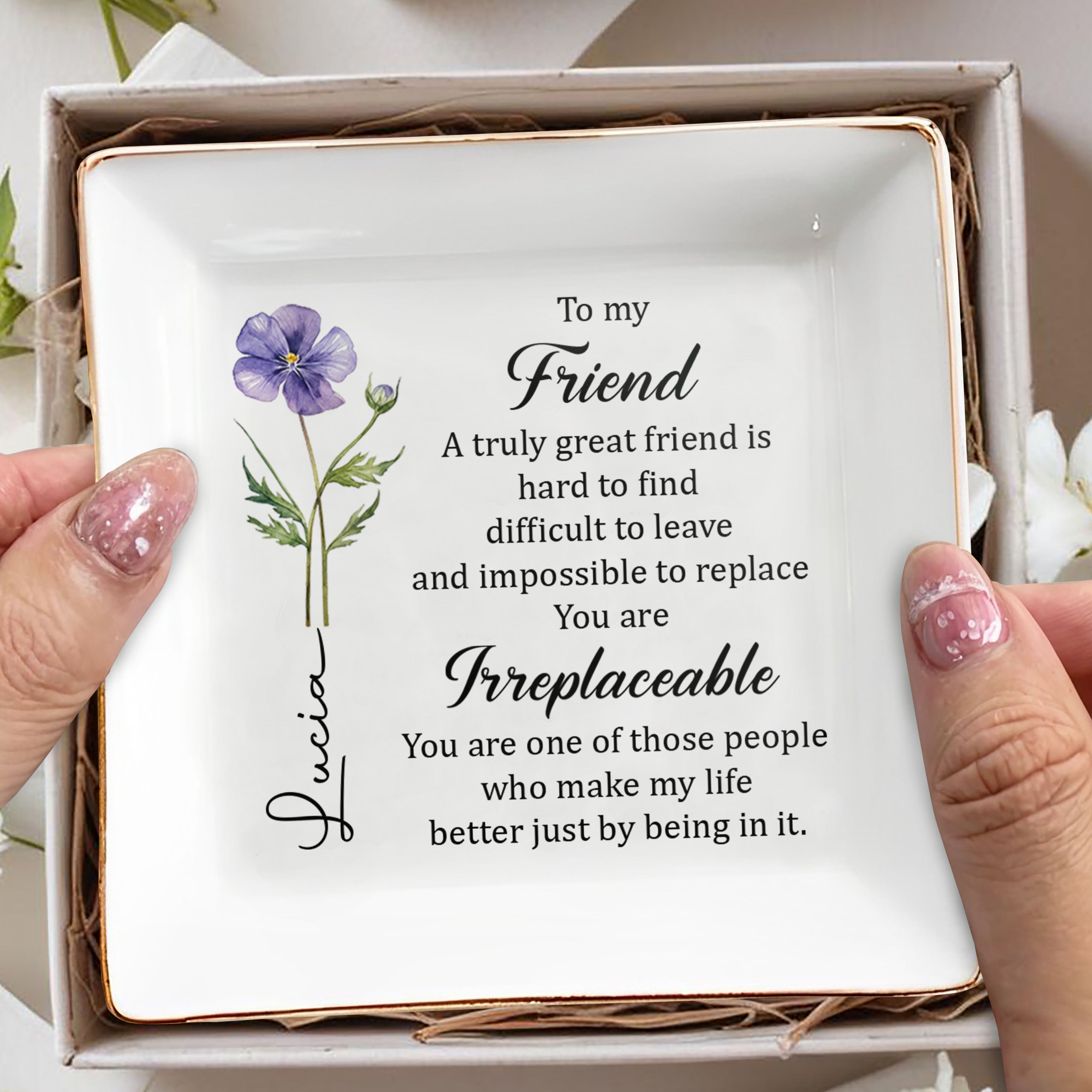 To My Friend Irreplaceable Great Friend Birth Month Flower - Personalized Custom Jewelry Dish, Square Ceramic Dish - BST551_SCRD