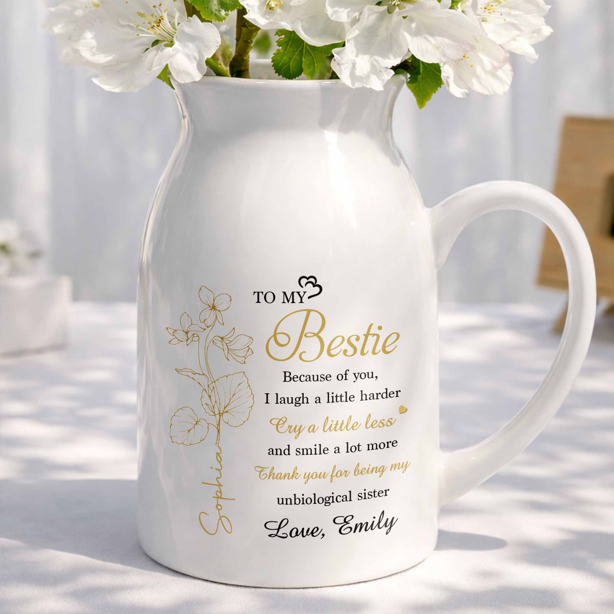 To My Bestie Because Of You Flower Birth Month Flower - Personalized Ceramic Flower Vase