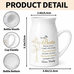 To My Bestie Because Of You Flower Birth Month Flower - Personalized Ceramic Flower Vase