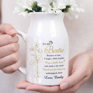 To My Bestie Because Of You Flower Birth Month Flower - Personalized Ceramic Flower Vase