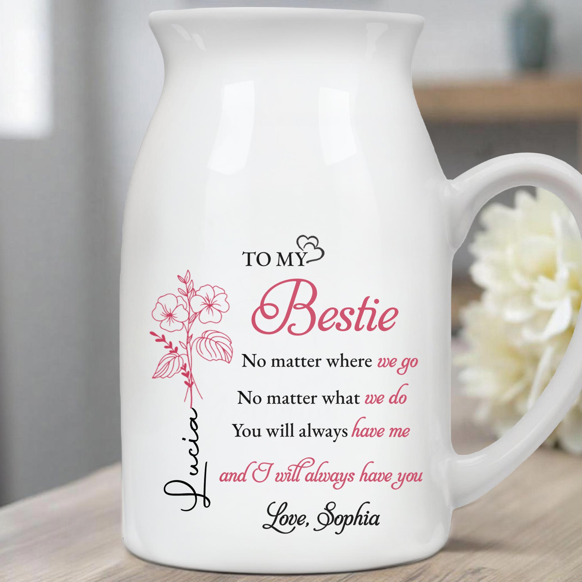 To My Bestie No Matter Where We Go Flower Vase - Personalized Ceramic Flower Vase