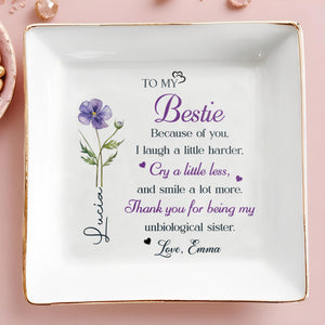 To My Bestie Because Of You Flower Ceramic Jewelry Dish - Personalized Custom Jewelry Dish, Square Ceramic Dish - BST567_SCRD