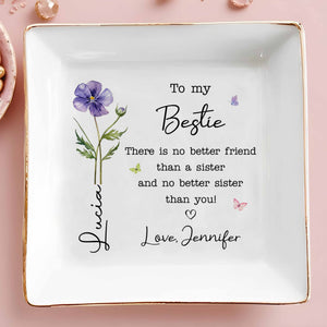 To My Bestie There Is No Better Friend Birth Month Flower - Personalized Custom Jewelry Dish, Square Ceramic Dish - BST589_SCRD