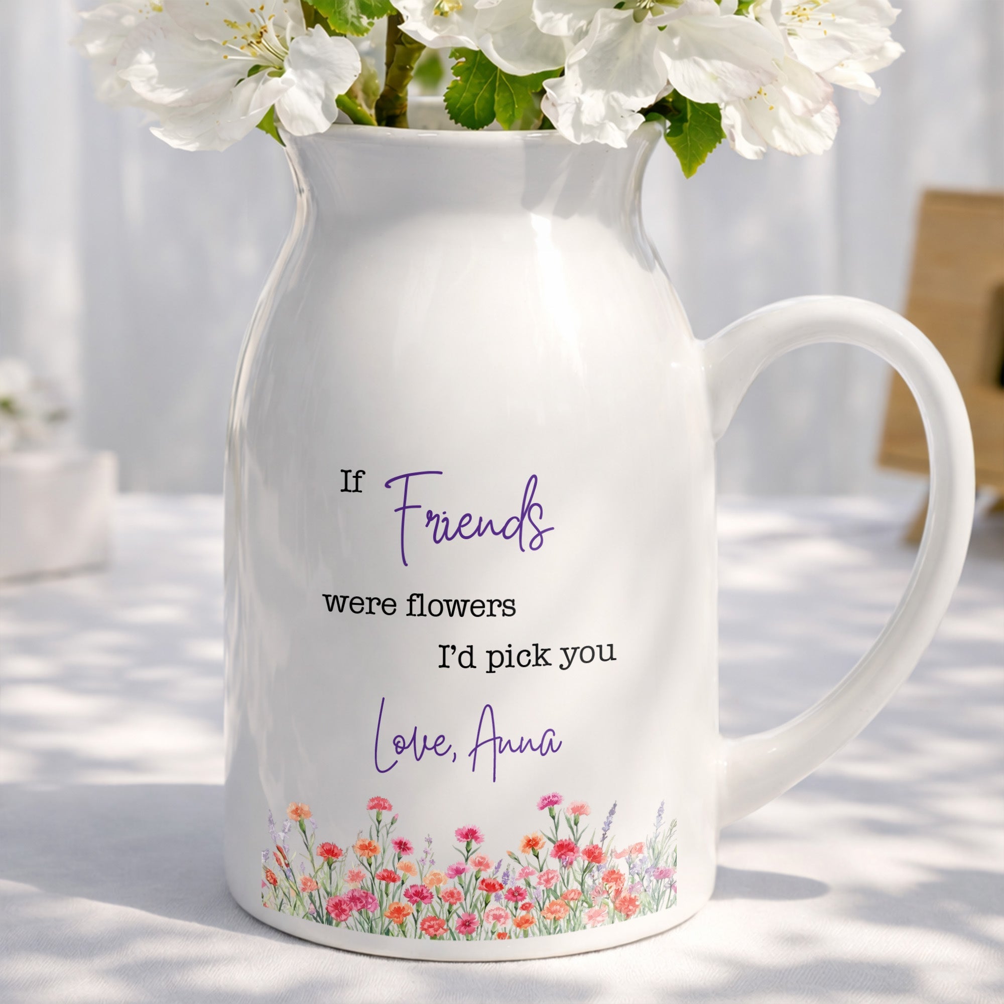 If Friends Were Flowers I'd Pick You With Birth Month Flowers - Personalized Ceramic Flower Vase