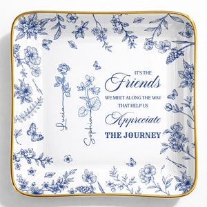 It's The Friends We Meet Along The Way Birth Month Flowers - Personalized Custom Jewelry Dish, Ceramic Dish, Square Shape - BST626_SCRF