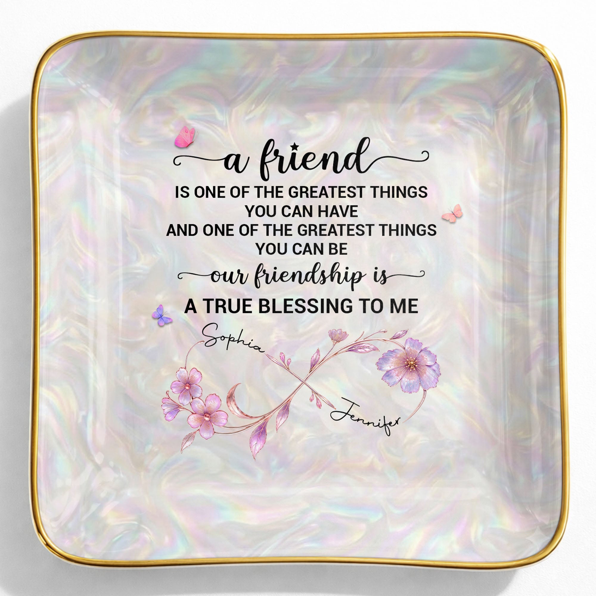 A Friend Is One Of The Greatest Things Infinity Flower - Personalized Custom Jewelry Dish, Ceramic Dish, Square Shape - BST649_SCRF
