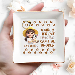 A Girl And Her Cat A Bond That Can't Be Broken - Personalized Custom Jewelry Dish - CAT002_SCRD
