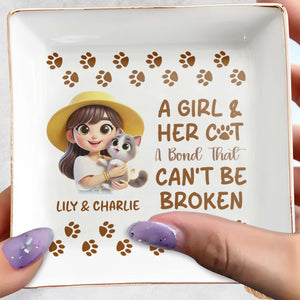 A Girl And Her Cat A Bond That Can't Be Broken - Personalized Custom Jewelry Dish - CAT002_SCRD