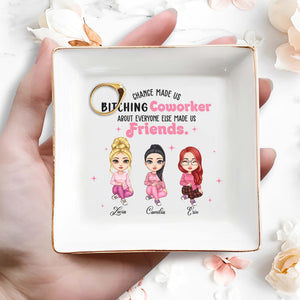 Chance Made Us Coworkers About Everyone Else Made Us Friends - Personalized Custom Jewelry Dish - COL016_SCRD