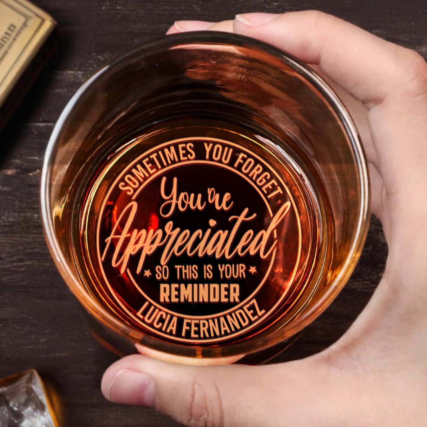 Sometimes You Forget You're Appreciated Reminder - Personalized Engraved Whiskey Glass - COL022_EWG