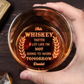 Whiskey Tastes Like Not Going To Work Tomorrow Laurel Wreath Design - Personalized Engraved Whiskey Glass - COL032_EWG