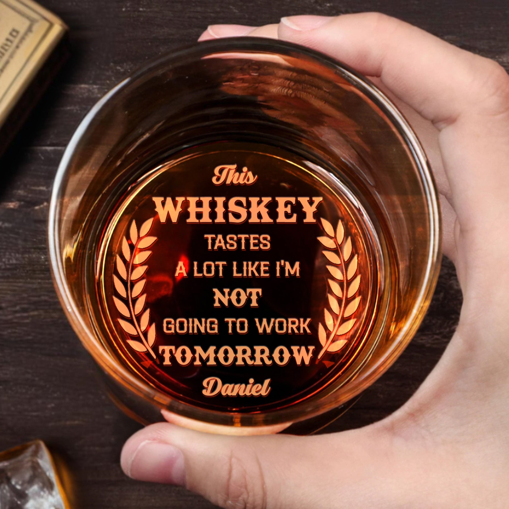Whiskey Tastes Like Not Going To Work Tomorrow Laurel Wreath Design - Personalized Engraved Whiskey Glass - COL032_EWG