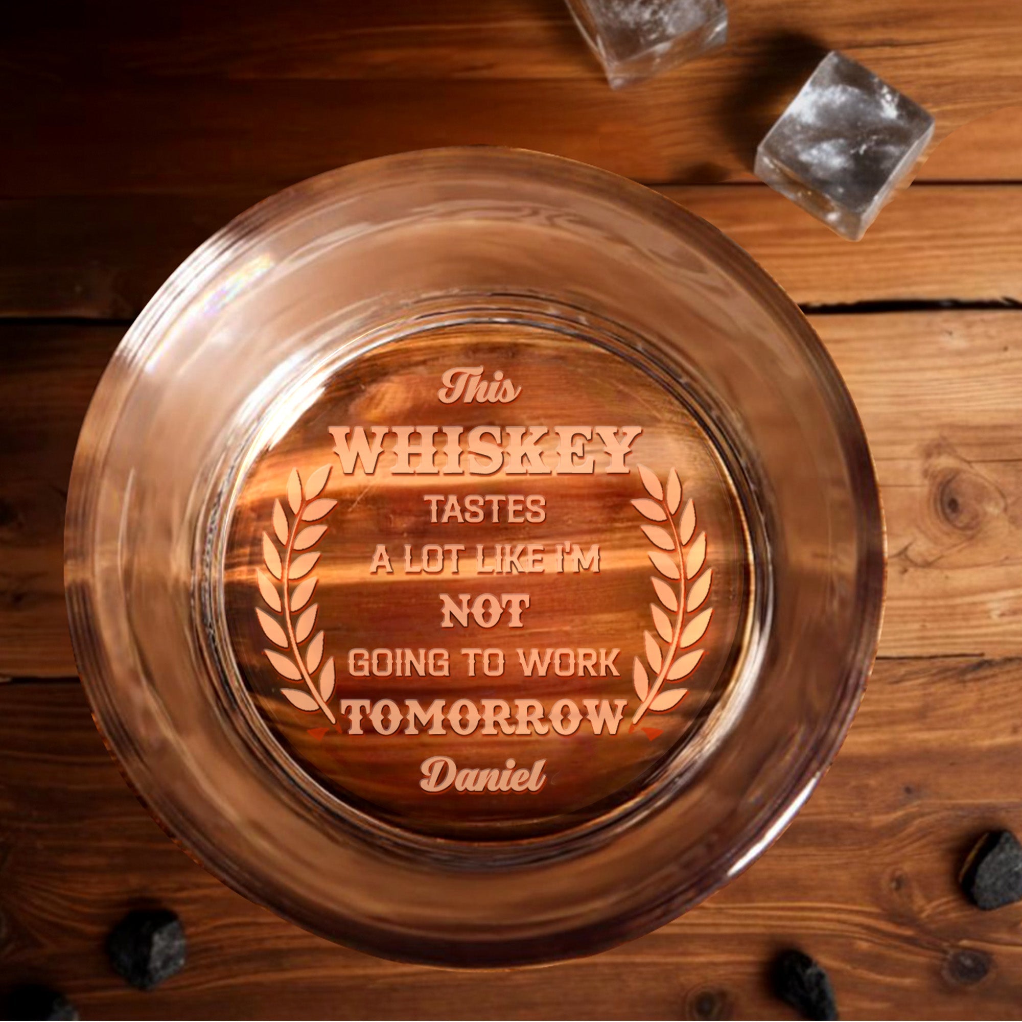 Whiskey Tastes Like Not Going To Work Tomorrow Laurel Wreath Design - Personalized Engraved Whiskey Glass - COL032_EWG