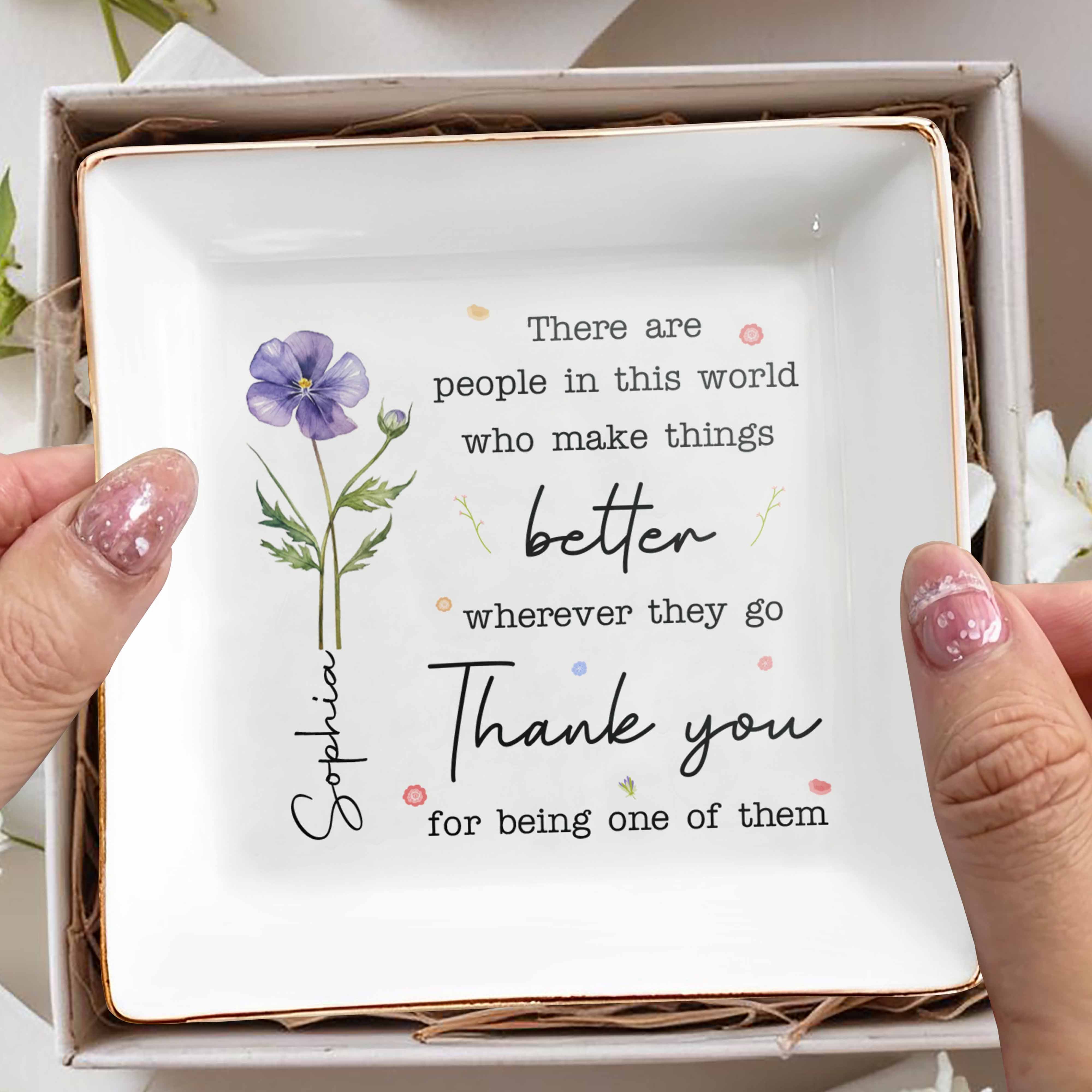 There Are People Who Make Things Better, Custom Birth Month Flower - Personalized Custom Jewelry Dish, Square Ceramic Dish - COL135_SCRD