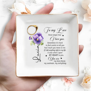 To My Love Never Forget That I Love You Jewelry Dish - Personalized Custom Jewelry Dish - CPL015_SCRD