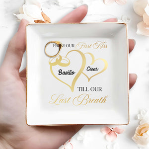 From Our First Kiss Till Our Last Breath Jewelry Dish - Personalized Custom Jewelry Dish - CPL024_SCRD