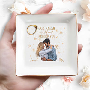 God Knew My Heart Needed You Custom Couple Dish - Personalized Custom Jewelry Dish - CPL034_SCRD