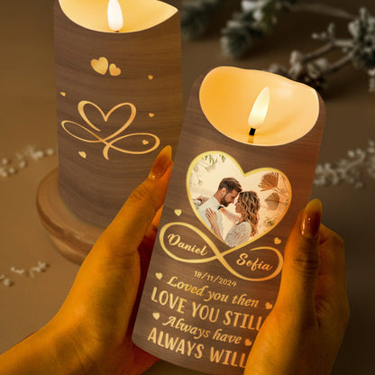 Loved You Then Love You Still Always - Personalized Custom LED Candle - CPL087_LECA