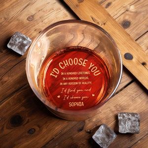 I'd Choose You In Any Version Of Reality - Personalized Engraved Whiskey Glass - CPL1145_EWG