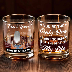 From Your Shot Of Whiskey, The Only One I Want To Annoy - Personalized Custom Whiskey Glass - CPL1155_RWG