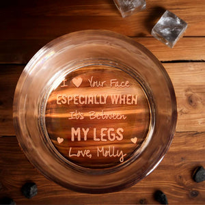 I Love Your Face, Especially When It's Between My Legs - Personalized Engraved Whiskey Glass - CPL1180_EWG