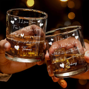 I Love You For Who You Are, Hearts And Rooster - Personalized Custom Whiskey Glass - CPL1185_RWG