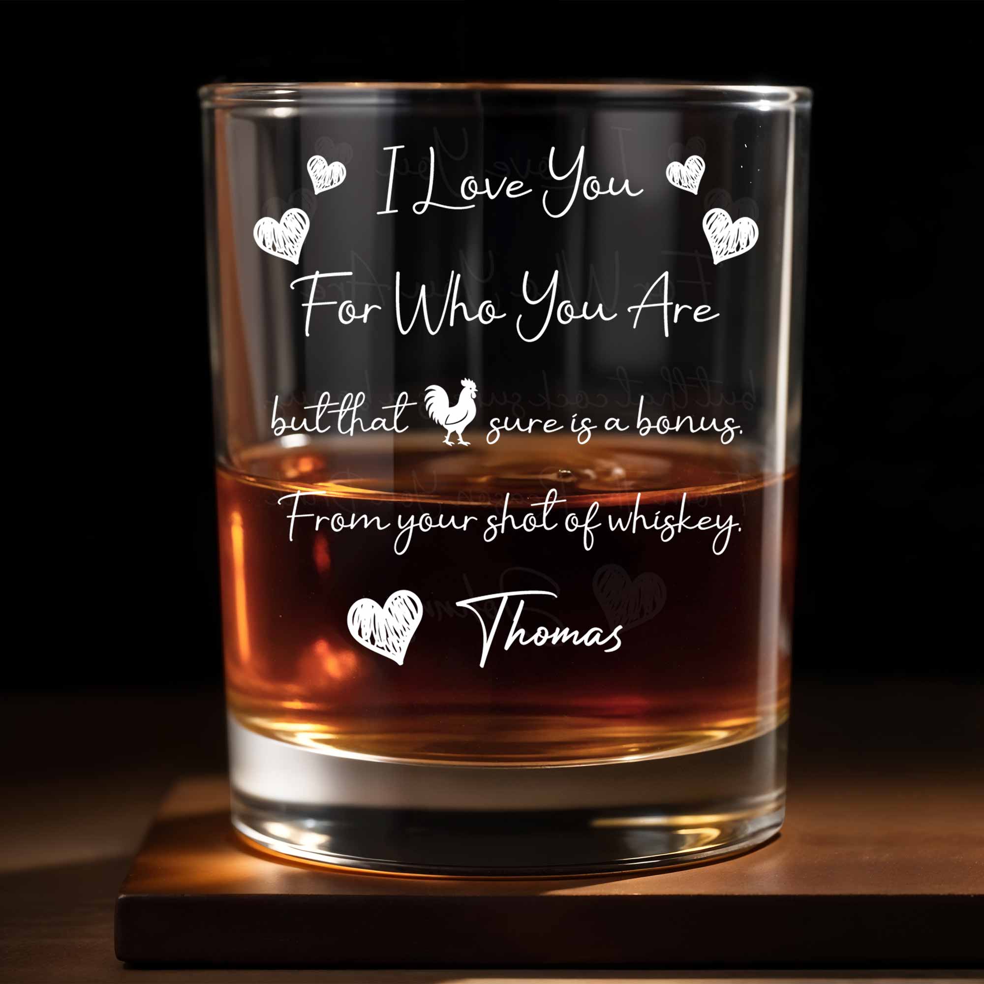 I Love You For Who You Are, Hearts And Rooster - Personalized Custom Whiskey Glass - CPL1185_RWG