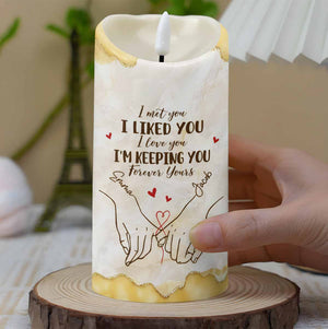 I Met You I Liked You I Love You I'm Keeping You - Personalized Custom LED Candle - CPL1233_LECA