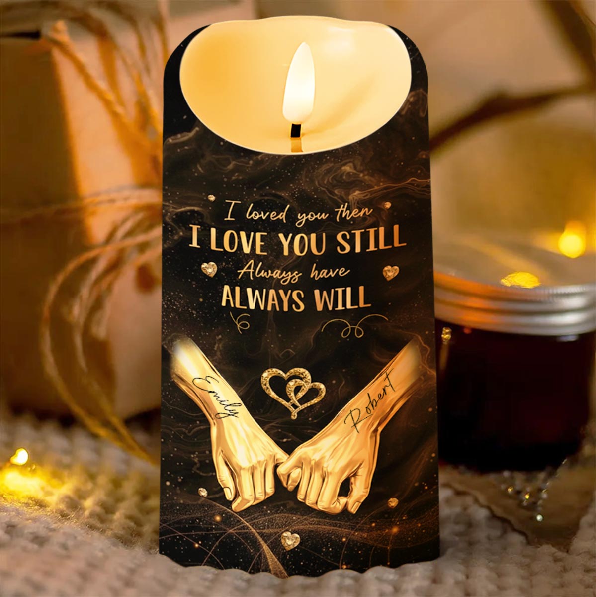 I Loved You Then I Love You Still Want To Be Your Last Everything - Personalized Custom LED Candle - CPL1235_LECA