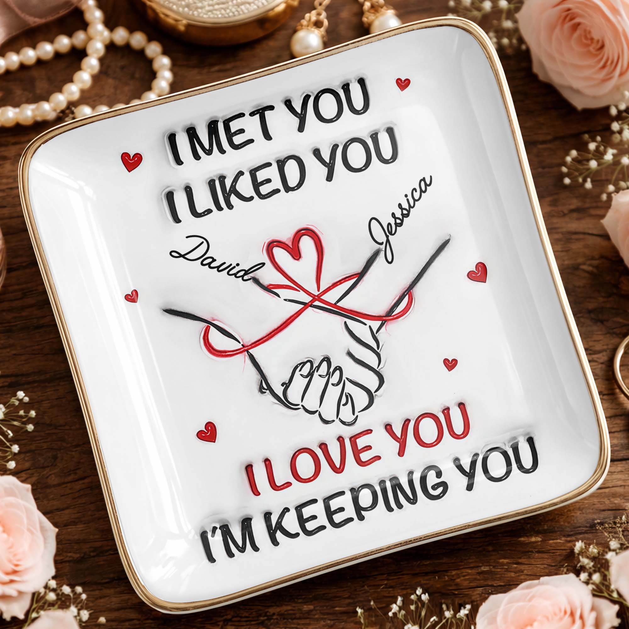 I Met You, I Liked You, Hearts, Hand Holding - Personalized Custom Jewelry Dish, Ceramic Dish, Square Shape - CPL1247_SCRF