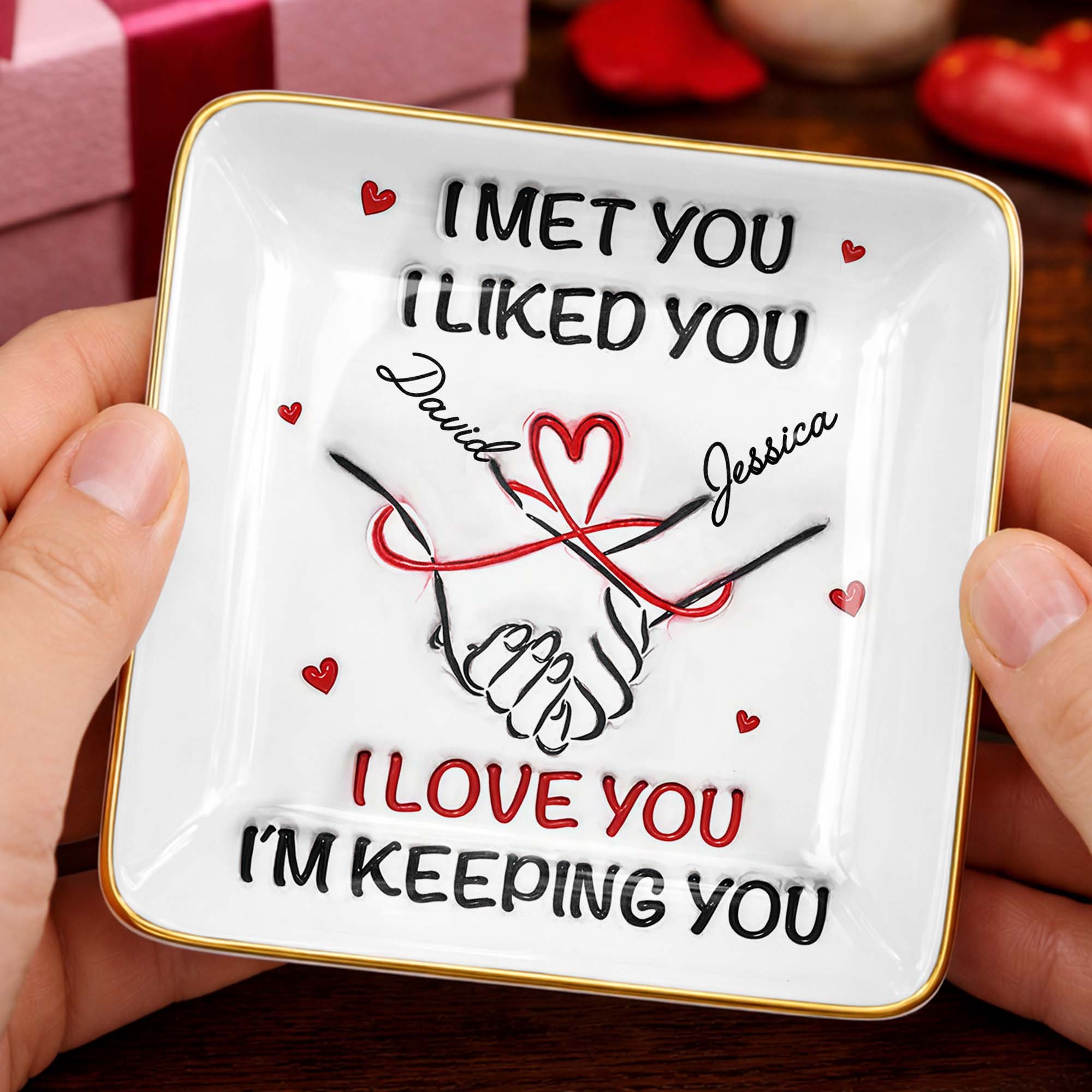 I Met You, I Liked You, Hearts, Hand Holding - Personalized Custom Jewelry Dish, Ceramic Dish, Square Shape - CPL1247_SCRF