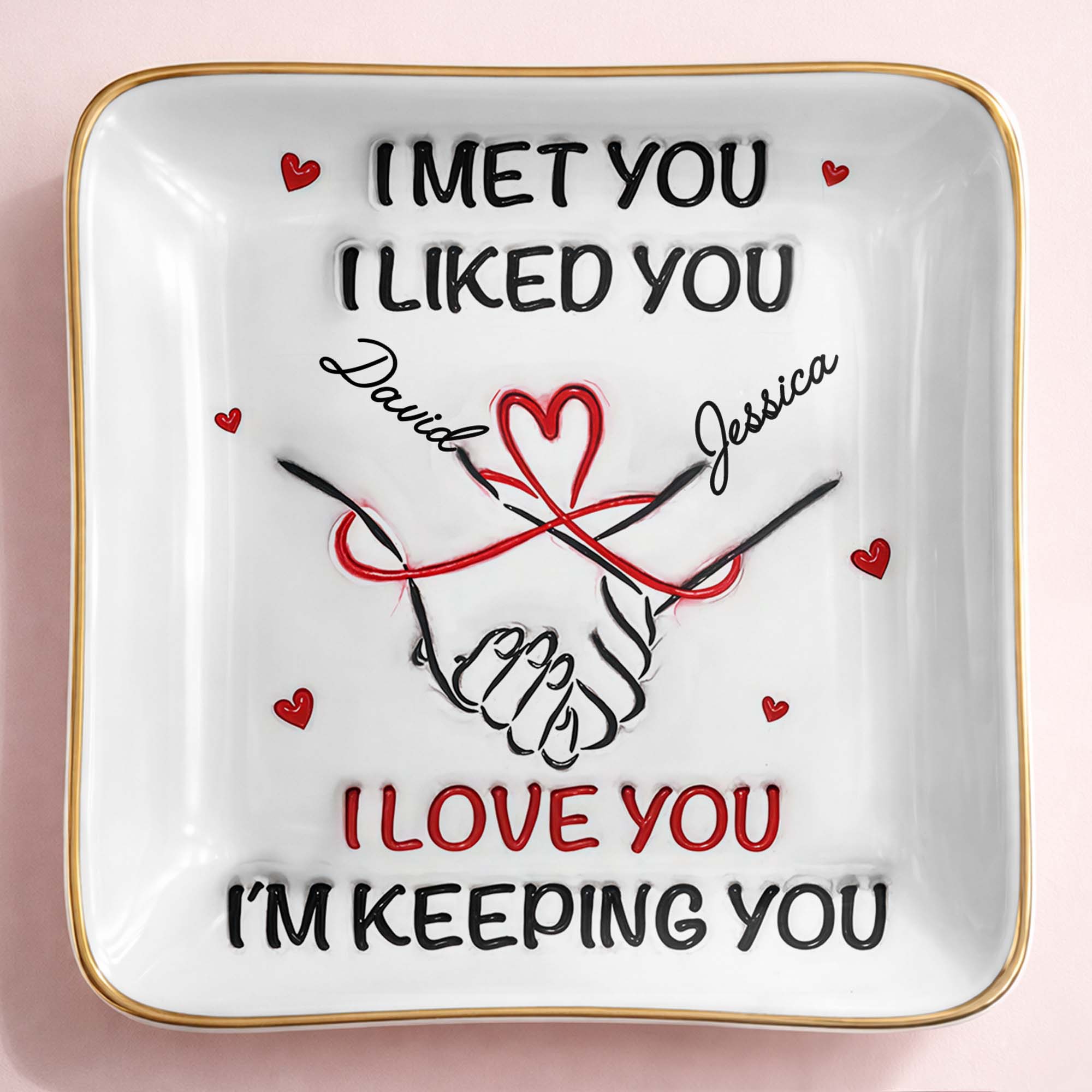 I Met You, I Liked You, Hearts, Hand Holding - Personalized Custom Jewelry Dish, Ceramic Dish, Square Shape - CPL1247_SCRF