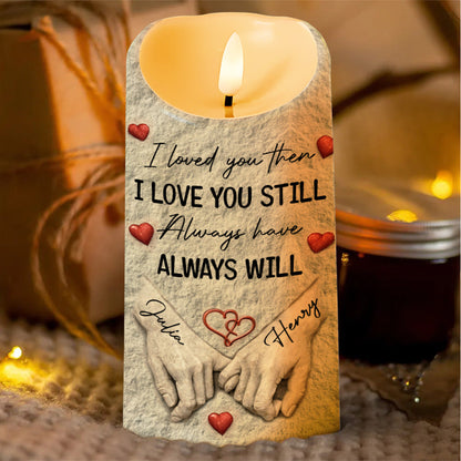 I Loved You Then, I Love You Still, Holding Hands - Personalized Custom LED Candle - CPL1255_LECA