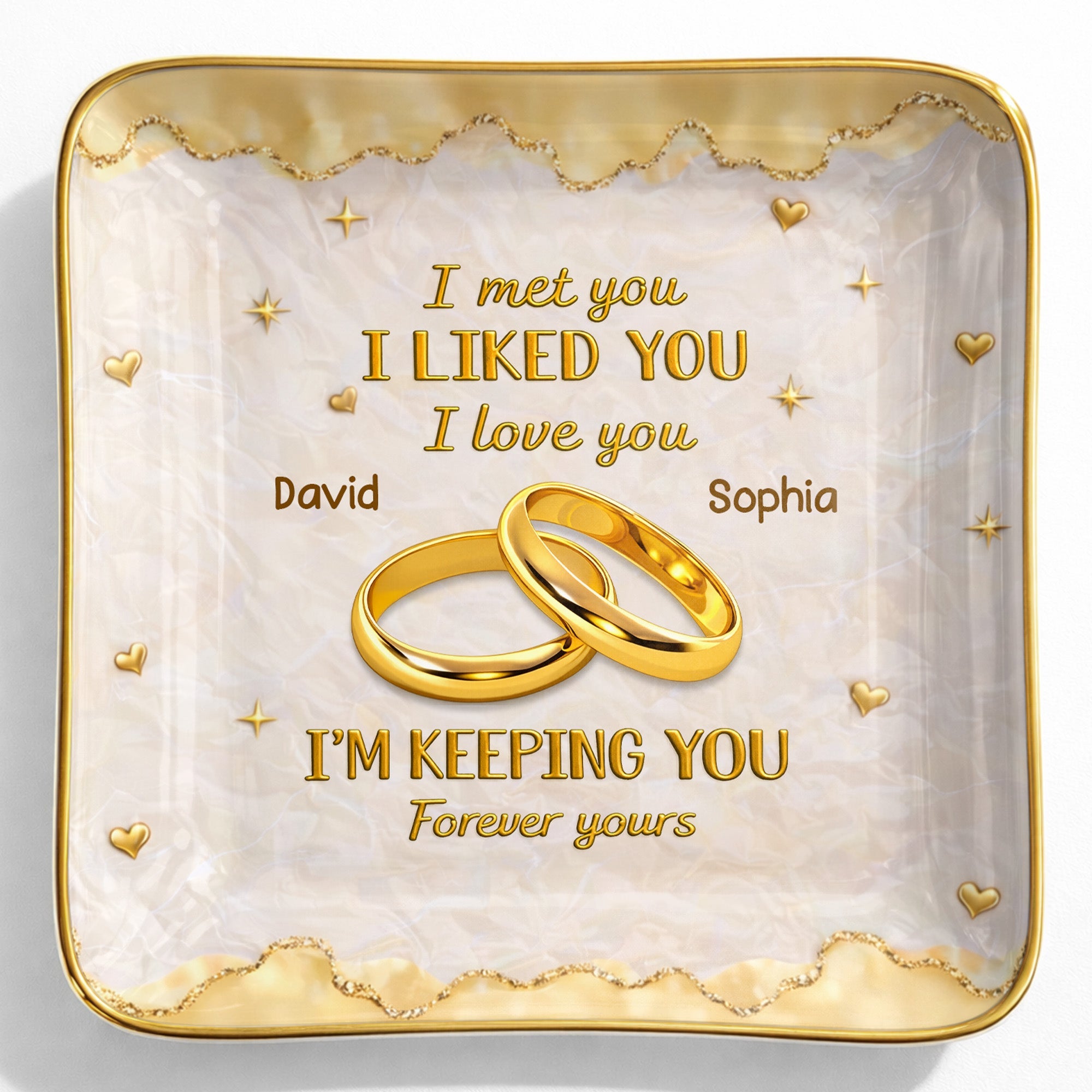 I Met You, I Liked You, I Love You, Wedding Rings And Hearts - Personalized Custom Jewelry Dish, Ceramic Dish, Square Shape - CPL1264_SCRF