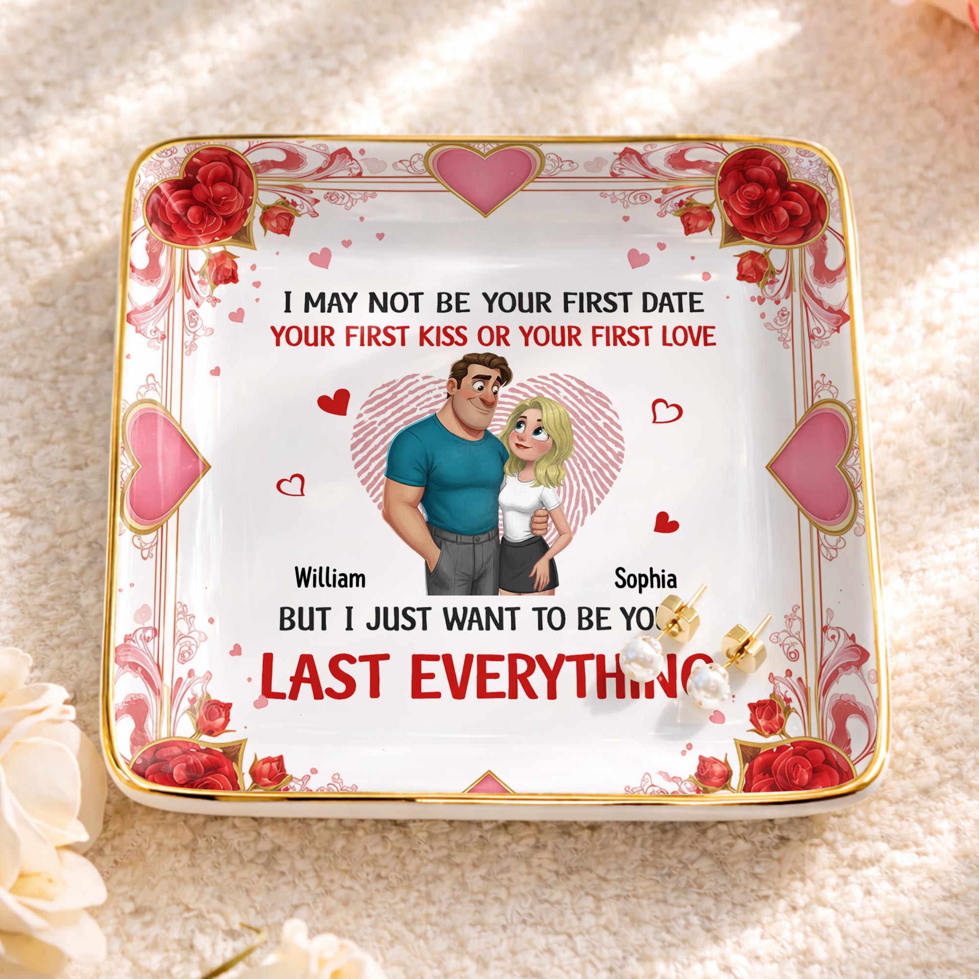 I May Not Be Your First Date But I Just Want To Be Your Last Everything, Hearts And Couple - Personalized Custom Jewelry Dish, Ceramic Dish, Square Shape - CPL1267_SCRF