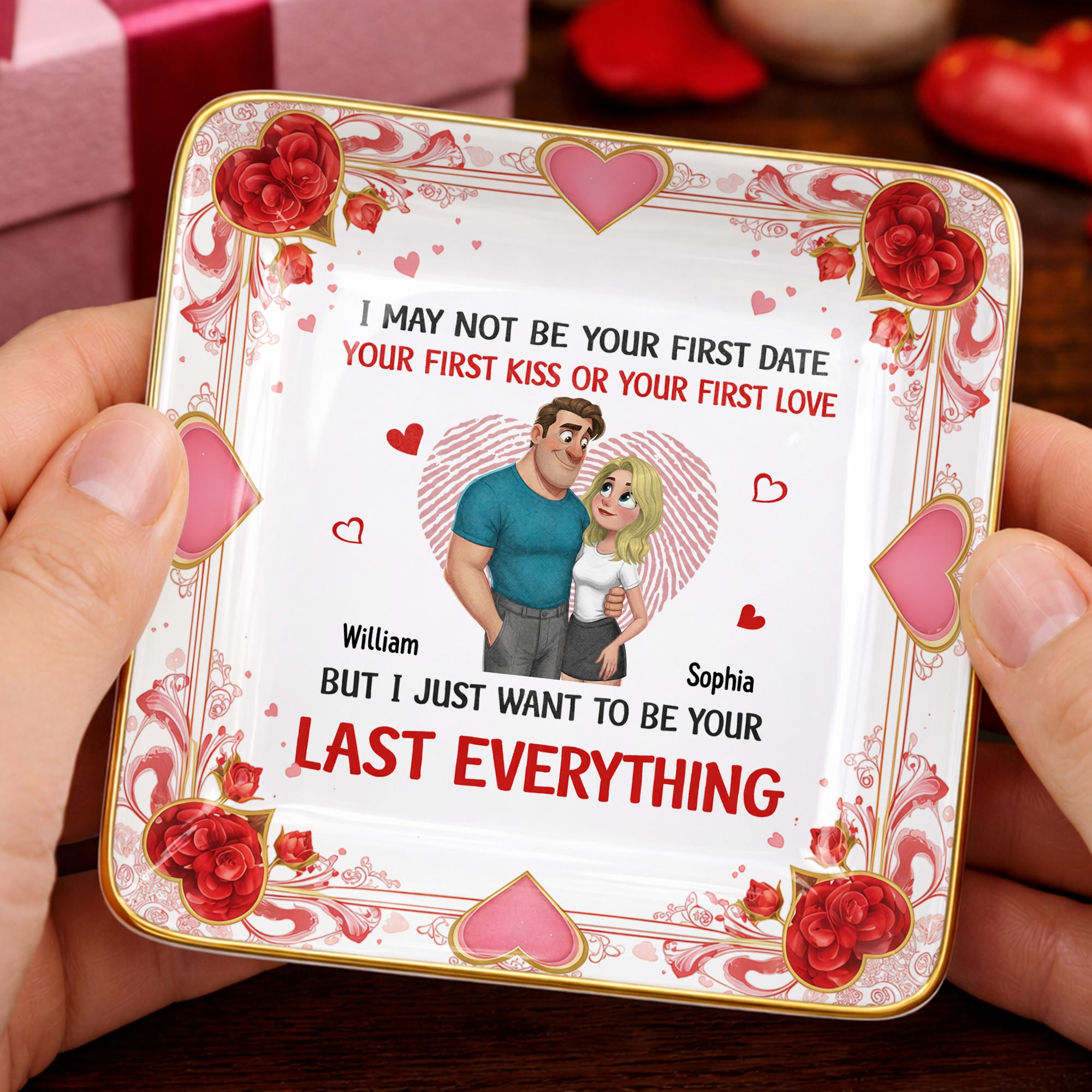 I May Not Be Your First Date But I Just Want To Be Your Last Everything, Hearts And Couple - Personalized Custom Jewelry Dish, Ceramic Dish, Square Shape - CPL1267_SCRF