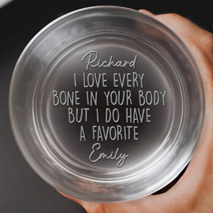 I Love Every Bone In Your Body, Favorite Love Message - Personalized Engraved Whiskey Glass - CPL1291_EWG
