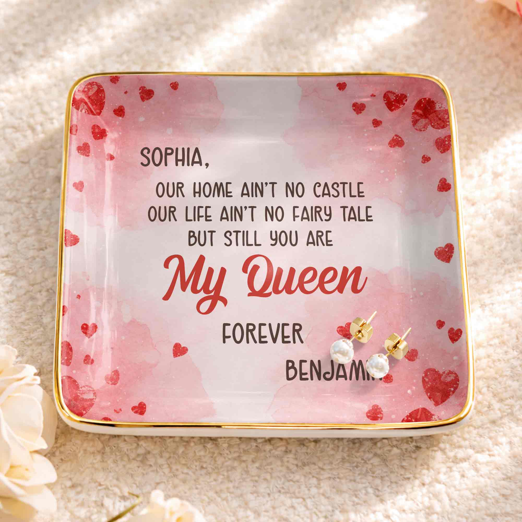 Our Home Ain't No Castle Still You Are My Queen Forever Hearts - Personalized Custom Jewelry Dish, Ceramic Dish, Square Shape - CPL1292_SCRF