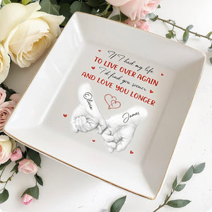 If I Had My Life To Live Over Again Holding Hands Hearts - Personalized Custom Jewelry Dish, Square Ceramic Dish - CPL1296_SCRD