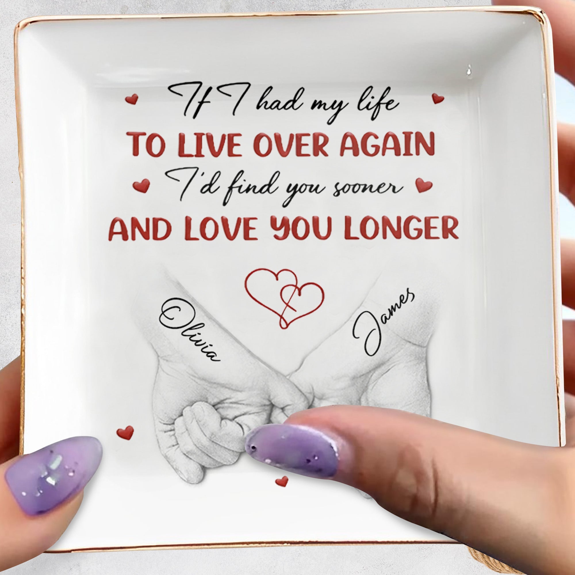 If I Had My Life To Live Over Again Holding Hands Hearts - Personalized Custom Jewelry Dish, Square Ceramic Dish - CPL1296_SCRD