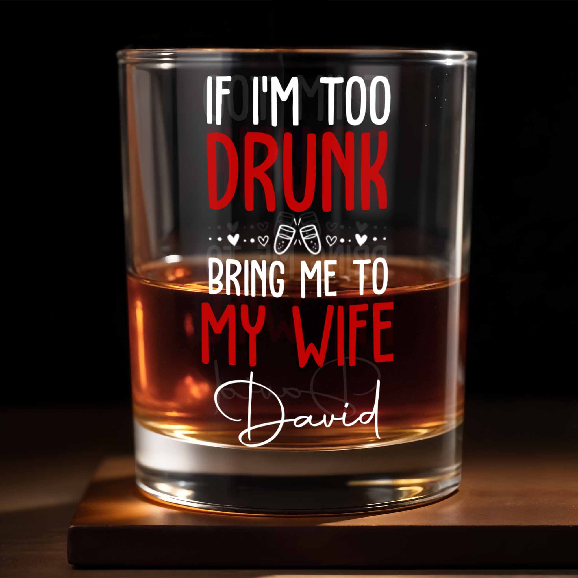 If I'm Too Drunk Bring Me To My Wife, Bow Ties And Hearts - Personalized Custom Whiskey Glass - CPL1310_RWG