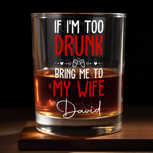 If I'm Too Drunk Bring Me To My Wife, Bow Ties And Hearts - Personalized Custom Whiskey Glass - CPL1310_RWG