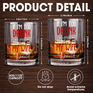 If I'm Too Drunk Bring Me To My Wife, Bow Ties And Hearts - Personalized Custom Whiskey Glass - CPL1310_RWG