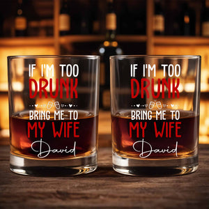 If I'm Too Drunk Bring Me To My Wife, Bow Ties And Hearts - Personalized Custom Whiskey Glass - CPL1310_RWG