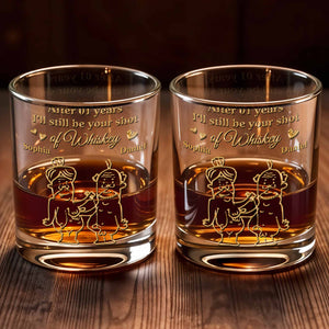 After My Years I'll Still Be Your Shot - Personalized Custom Whiskey Glass - CPL1316_RWG
