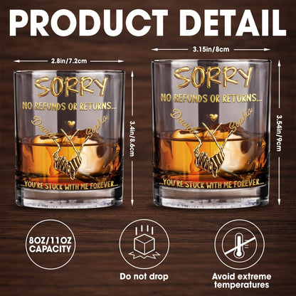 Sorry No Refunds Or Returns You're Stuck With Me Forever Handshake - Personalized Custom Whiskey Glass - CPL1326_RWG