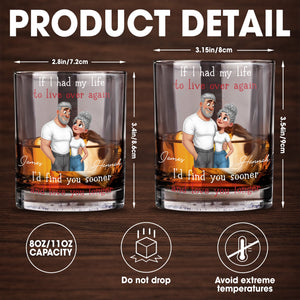 If I Had My Life To Live Over Again I'd Find You Sooner And Love You Longer - Personalized Custom Whiskey Glass - CPL1339_RWG