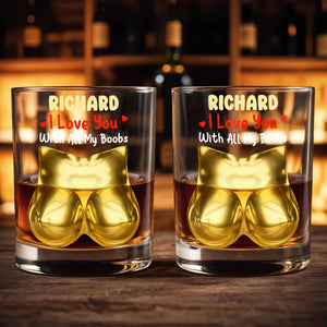 I Love You With All My Boobs Glass - Personalized Custom Whiskey Glass - CPL1367_RWG